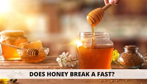 Does Honey Break Fast?