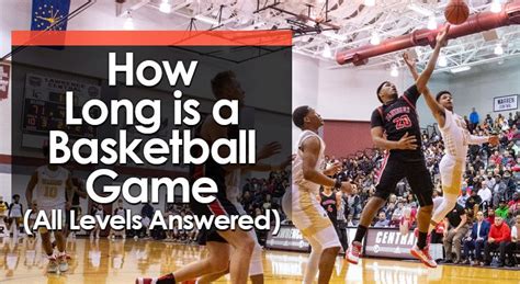 How Long is a Typical Basketball Game: And Why Does Time Sometimes Feel Like It’s Dribbling Away?