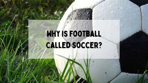 Why Do We Call Football Football? And Why Do We Call It Soccer in Some Places?